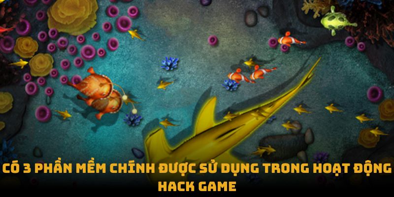 Có 3 phần mềm chính được sử dụng trong hoạt động hack game